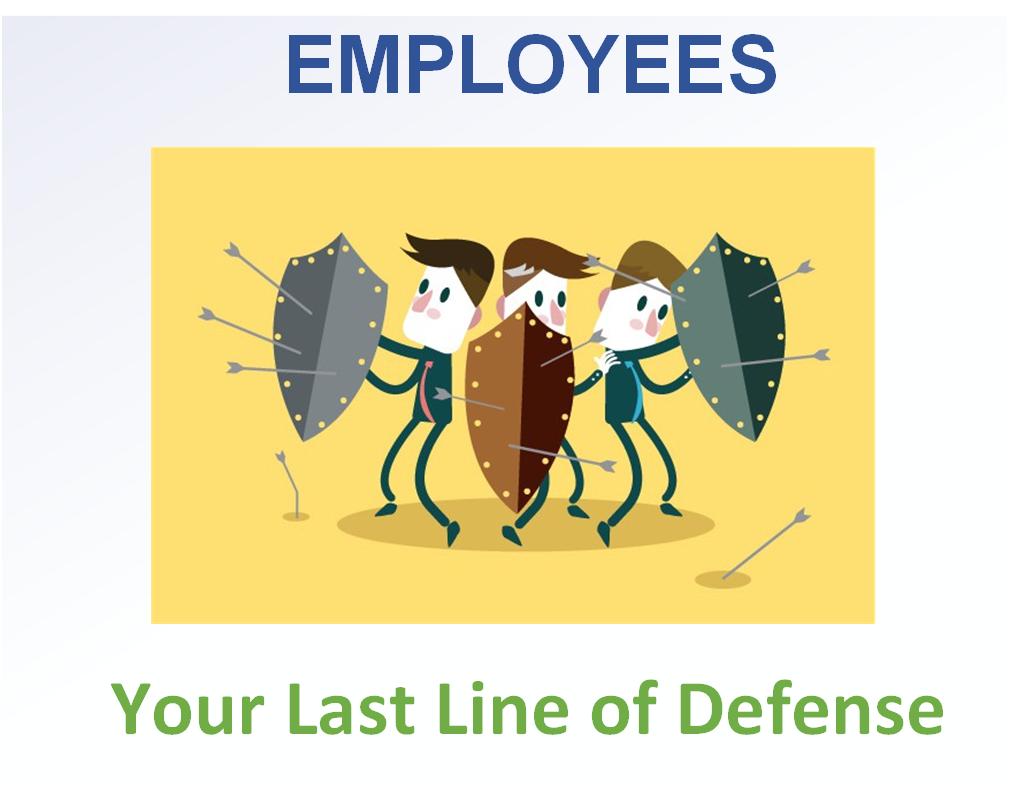 Employees your last line of defense